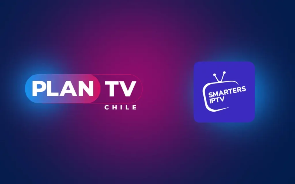 Smarters IPTV Chile – Reproduce canales en vivo, películas y series con PlanTV